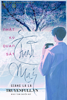 Truyện Nhật Ký Quan Sát Thanh Mai