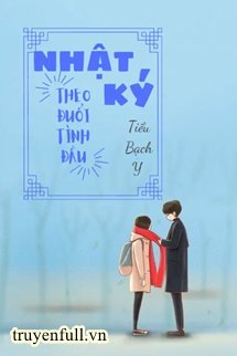 Truyện Nhật Ký Theo Đuổi Tình Đầu