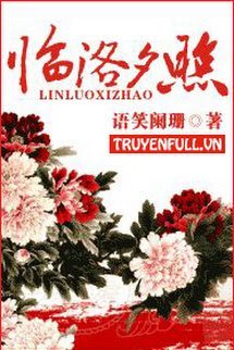 Truyện [Nhất Mộng Nhất Giang Hồ Hệ Liệt Chi] Lâm Lạc Tịch Chiếu