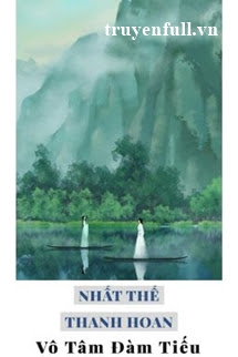 Truyện Nhất Thế Thanh Hoan
