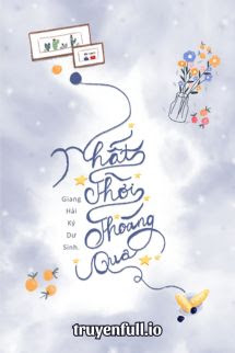 Truyện Nhất Thời Thoáng Qua - Giang Hải Ký Dư Sinh