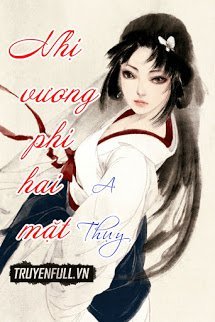 Truyện Nhị Vương Phi Hai Mặt