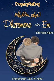 Truyện Nhiễm Phải Pheromone Của Em