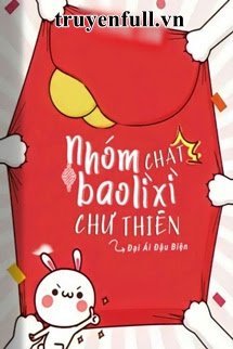 Truyện Nhóm Chat Bao Lì Xì Chư Thiên