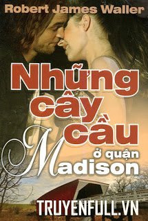 Truyện Những Cây Cầu Ở Quận Madison