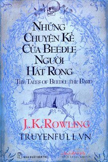 Truyện Những Chuyện Kể Của Beedle Người Hát Rong