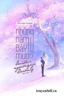 Truyện Những Năm 70 Ôm Đùi Người Qua Đường