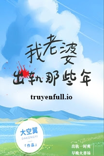 Truyện Những Năm Bị Vợ Ta Vượt Quá Giới Hạn