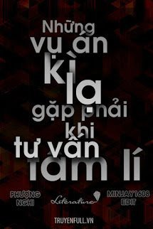 Truyện Những Vụ Án Kỳ Lạ Gặp Phải Khi Tư Vấn Tâm Lý
