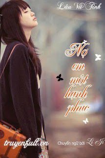 Truyện Nợ Em Một Hạnh Phúc