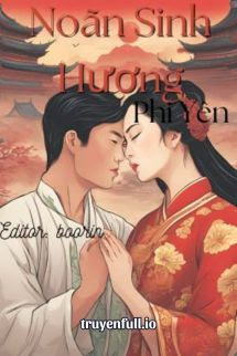 Truyện Noãn Sinh Hương - Phi Yên