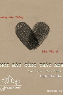 Truyện Nơi Đâu Cũng Thấy Anh