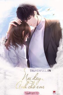Truyện Nơi Đây Anh Chờ Em