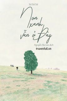 Truyện Non Xanh Vẫn Ở Đây