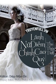 Truyện Nữ Chính Lãnh Diễm Cao Quý