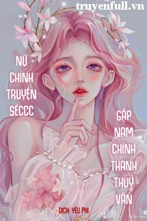 Truyện Nữ Chính Truyện Séccc Gặp Nam Chính Thanh Thủy Văn