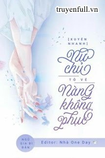 Truyện Nữ Chủ Tỏ Vẻ Nàng Không Phục