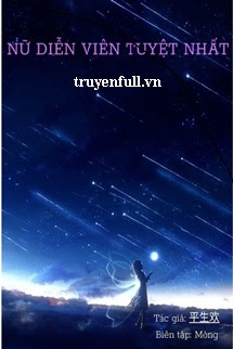 Truyện Nữ Diễn Viên Tuyệt Nhất