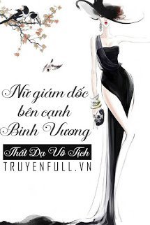 Truyện Nữ Giám Đốc Bên Cạnh Binh Vương