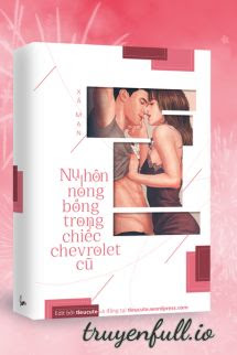 Truyện Nụ Hôn Nóng Bỏng Trong Chiếc Chevrolet Cũ