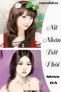 Truyện Nữ Nhân Bất Phôi