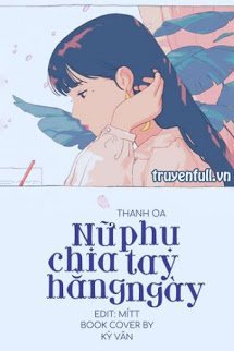 Truyện Nữ Phụ Chia Tay Hằng Ngày