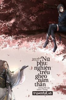 Truyện Nữ Phụ: Nghiện Trêu Ghẹo Nam Thần