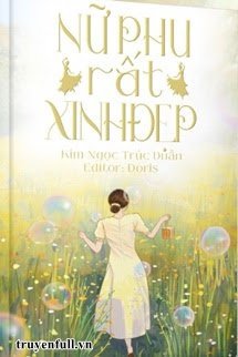 Truyện Nữ Phụ Rất Xinh Đẹp