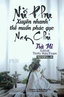 Truyện Nữ Phụ Xuyên Nhanh Thề Muốn Phác Gục Nam Chủ