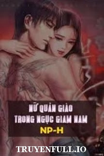 Truyện Nữ Quản Giáo Trong Ngục Giam Nam