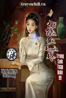 Truyện Nữ Thần Côn Huyền Học Trọng Sinh Thập Niên 90