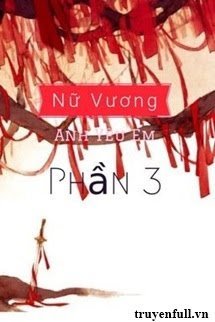 Truyện Nữ Vương, Anh Yêu Em (Phần 3)