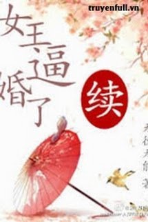 Truyện Nữ Vương Bức Hôn