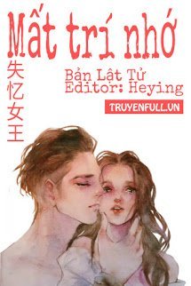 Truyện Nữ Vương Mất Trí Nhớ
