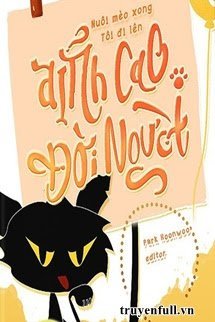 Truyện Nuôi Mèo Xong Tôi Đi Lên Đỉnh Cao Đời Người