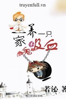 Truyện Nuôi Trong Nhà Một Con Quỷ Hút Máu