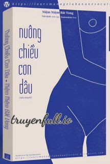 Truyện Nuông Chiều Con Dâu – Niệm Niệm Bất Vong