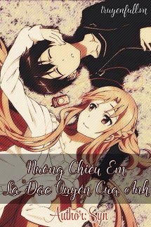 Truyện Nuông Chiều Em Là Đặc Quyền Của Anh