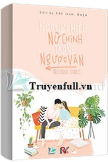 Truyện Nuông Chiều Nữ Chính Trong Ngược Văn