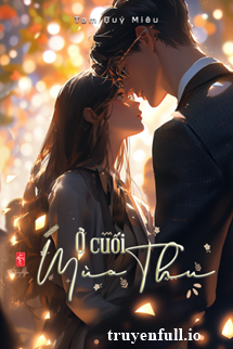 Truyện Ở Cuối Mùa Thu - Tam Quý Miêu