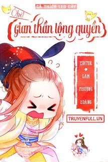 Truyện Ô Hô! Gian Thần Lộng Quyền