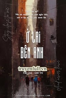 Truyện Ở Lại Bên Anh - Khổ Tư