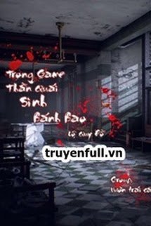 Truyện Ở Trong Game Thần Quái Sinh Bánh Bao