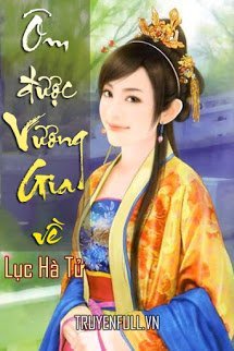 Truyện Ôm Được Vương Gia Về