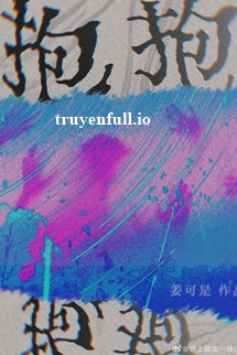 Truyện Ôm Một Cái - Khương Khả Thị