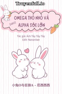 Truyện Omega Thỏ Nhỏ Và Alpha Sói Lớn