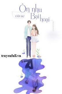 Truyện Ôn Nhu Bại Hoại