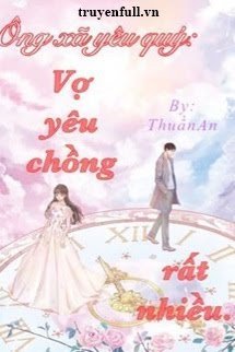 Truyện Ông Xã Yêu Quý: Vợ Yêu Chồng Rất Nhiều