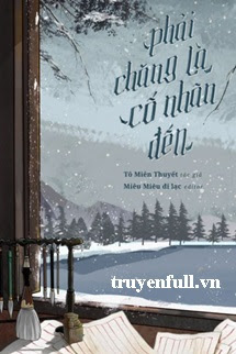 Truyện Phải Chăng Là Cố Nhân Đến