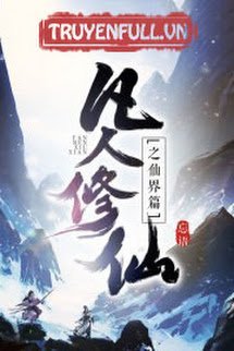 Truyện Phàm Nhân Tu Tiên Chi Tiên Giới Thiên (Phàm Nhân Tu Tiên 2)